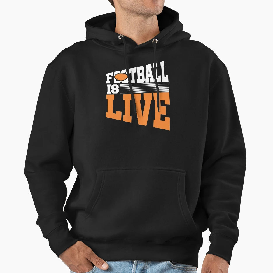Football Is Live Sport Hoodie - Custom Art Print Men Women - T-Shirt, Sweatshirt, Hoodie