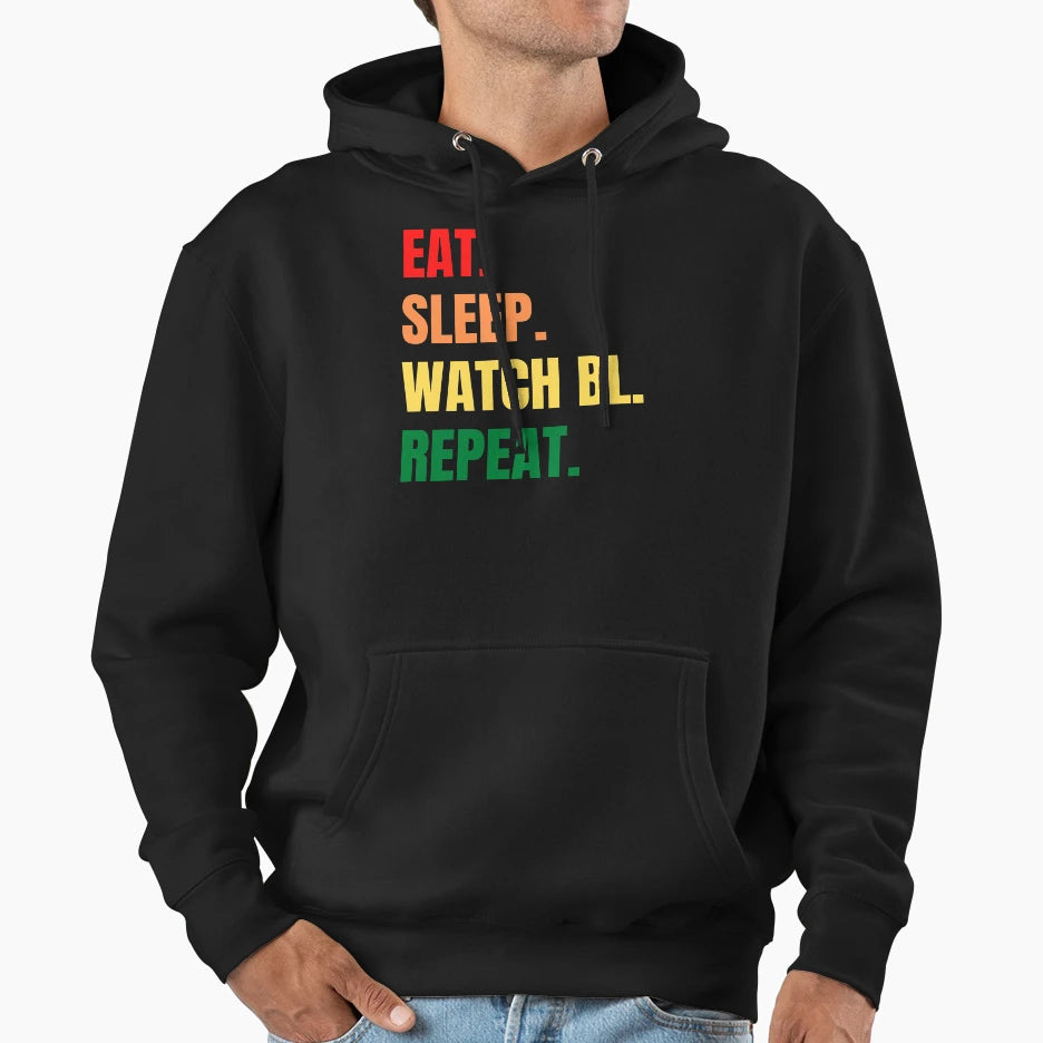 Eat Sleep Watch Bl Repeat Hoodie - Graphic Print for Adults - T-Shirt, Sweatshirt, Hoodie