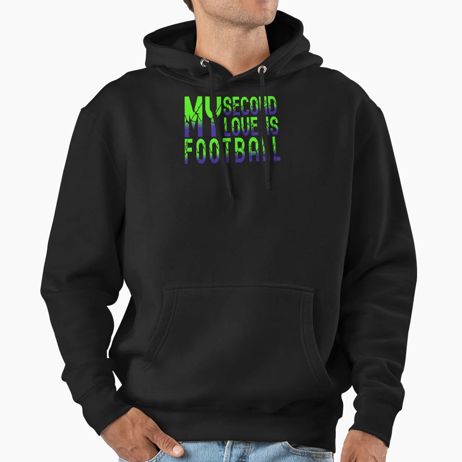 My Second Love Is Football Life Hoodie - Streetwear Style for Adults - T-Shirt, Sweatshirt, Hoodie