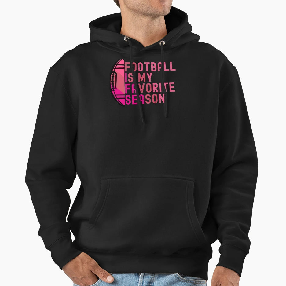 Football Is My Favorite Season Hoodie - Novelty Apparel Men Women - T-Shirt, Sweatshirt, Hoodie