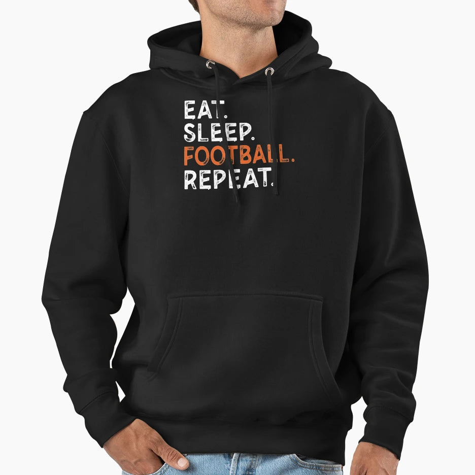 Eat Sleep Football Repeat Gift Hoodie - Novelty Apparel for Adults - T-Shirt, Sweatshirt, Hoodie