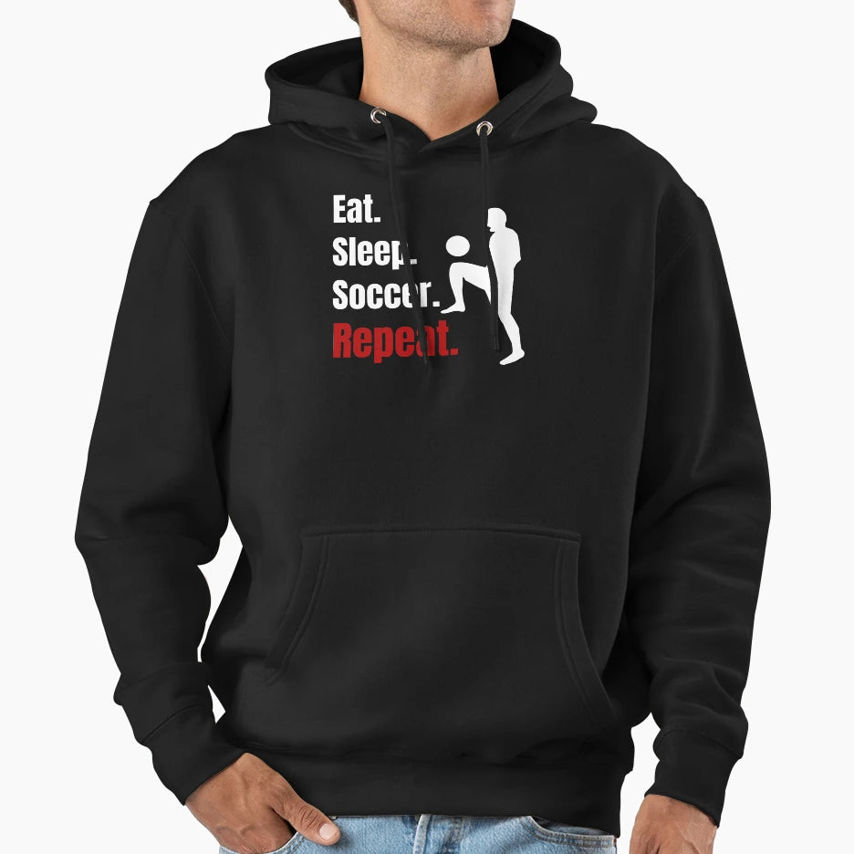 Eat Sleep Soccer Repeat Funny Soccer Hoodie - Graphic Print Men Women - T-Shirt, Sweatshirt, Hoodie