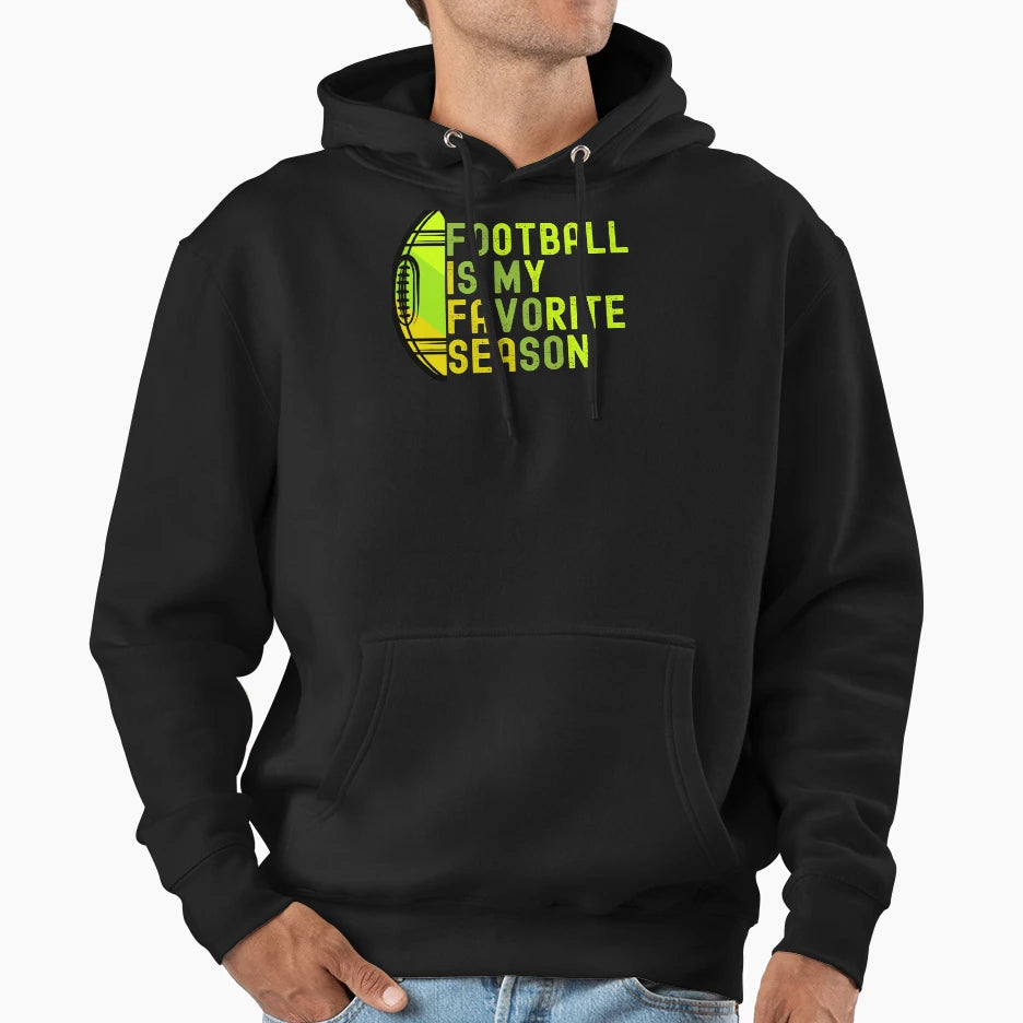 Football Is My Favorite Season Hoodie - Novelty Apparel Men Women - T-Shirt, Sweatshirt, Hoodie