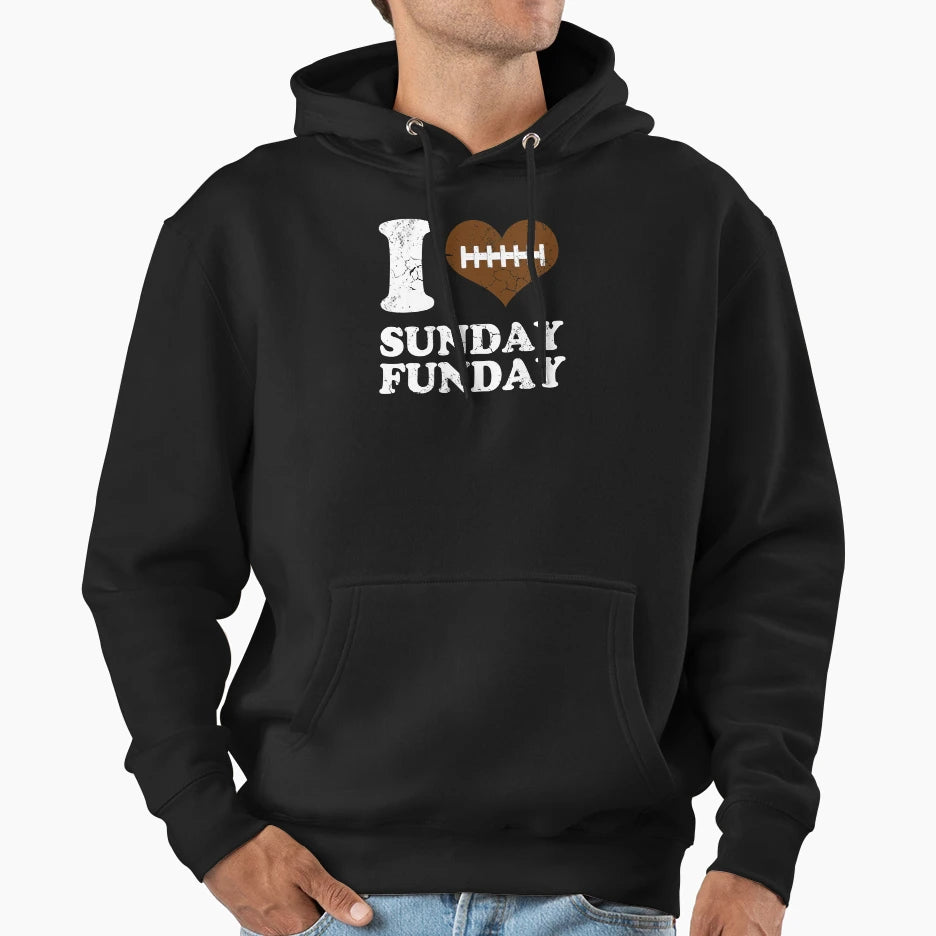 I Love Sunday Funday Football Hoodie - Streetwear Style Unisex - T-Shirt, Sweatshirt, Hoodie