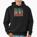 Football Is Fans Hoodie - Novelty Apparel for Adults - T-Shirt, Sweatshirt, Hoodie