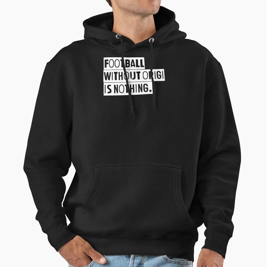 Football Without Origi Is Nothing Hoodie - Custom Art Print for Adults - T-Shirt, Sweatshirt, Hoodie