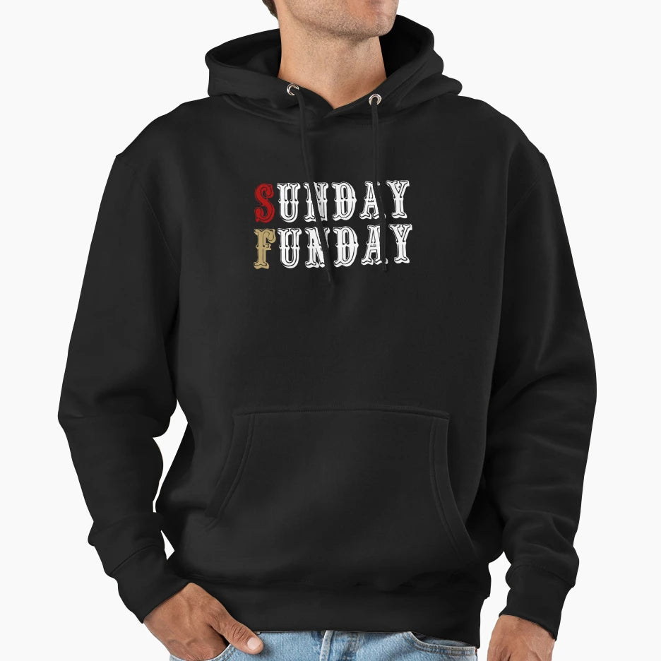 Sunday Funday Hoodie - Streetwear Style for Adults - T-Shirt, Sweatshirt, Hoodie