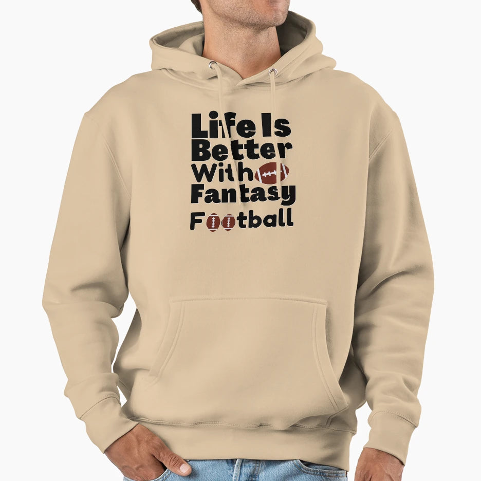 Life Is Better Fantasy Football Fantasy T-Shirt - Unique Graphic Unisex - T-Shirt, Sweatshirt, Hoodie