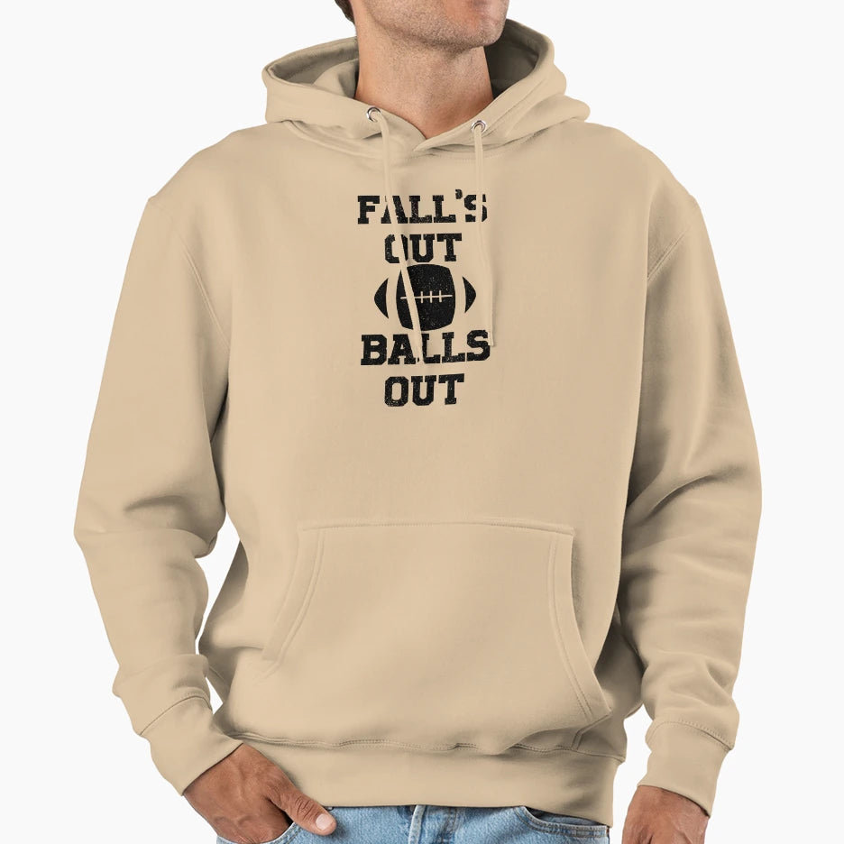 Copy Falls Out Balls Out Hoodie - Novelty Apparel Men Women - T-Shirt, Sweatshirt, Hoodie