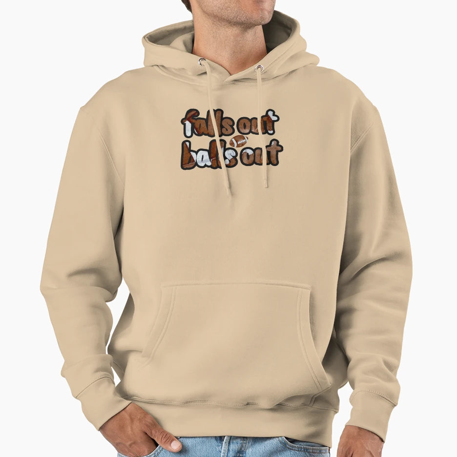 Falls Out Balls Out Funny Football Game Hoodie - Trendy Graphic for Adults - T-Shirt, Sweatshirt, Hoodie