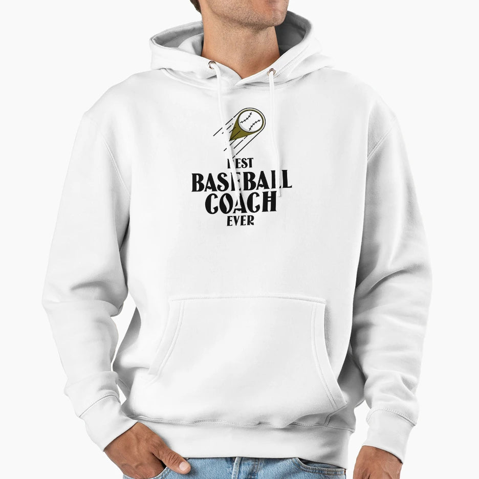 Best Baseball Coach Ever Hoodie - Unique Graphic Unisex - T-Shirt, Sweatshirt, Hoodie