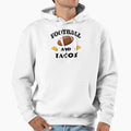 Football And Tacos Best Seller Football Hoodie - Streetwear Style Unisex - T-Shirt, Sweatshirt, Hoodie