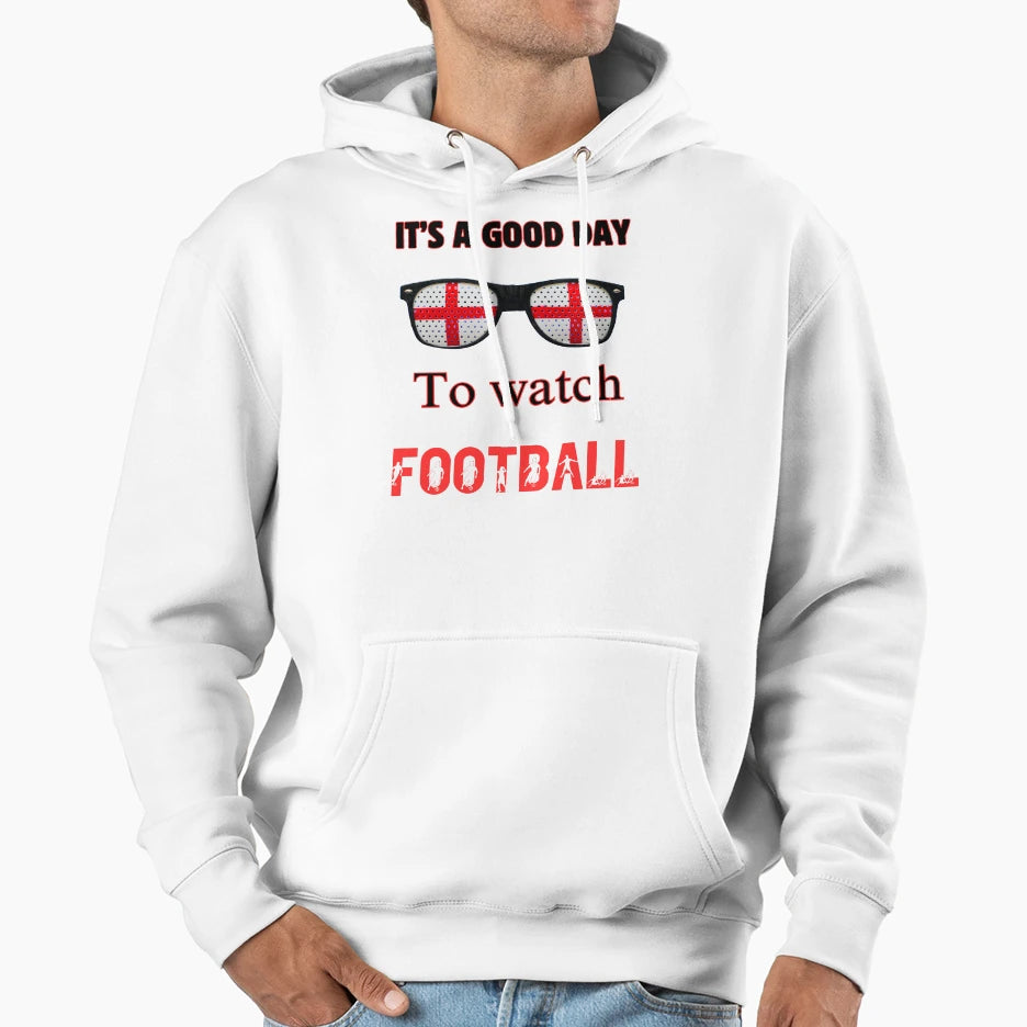 Its Good Day To Watch Football Support Hoodie - Unique Graphic Unisex - T-Shirt, Sweatshirt, Hoodie