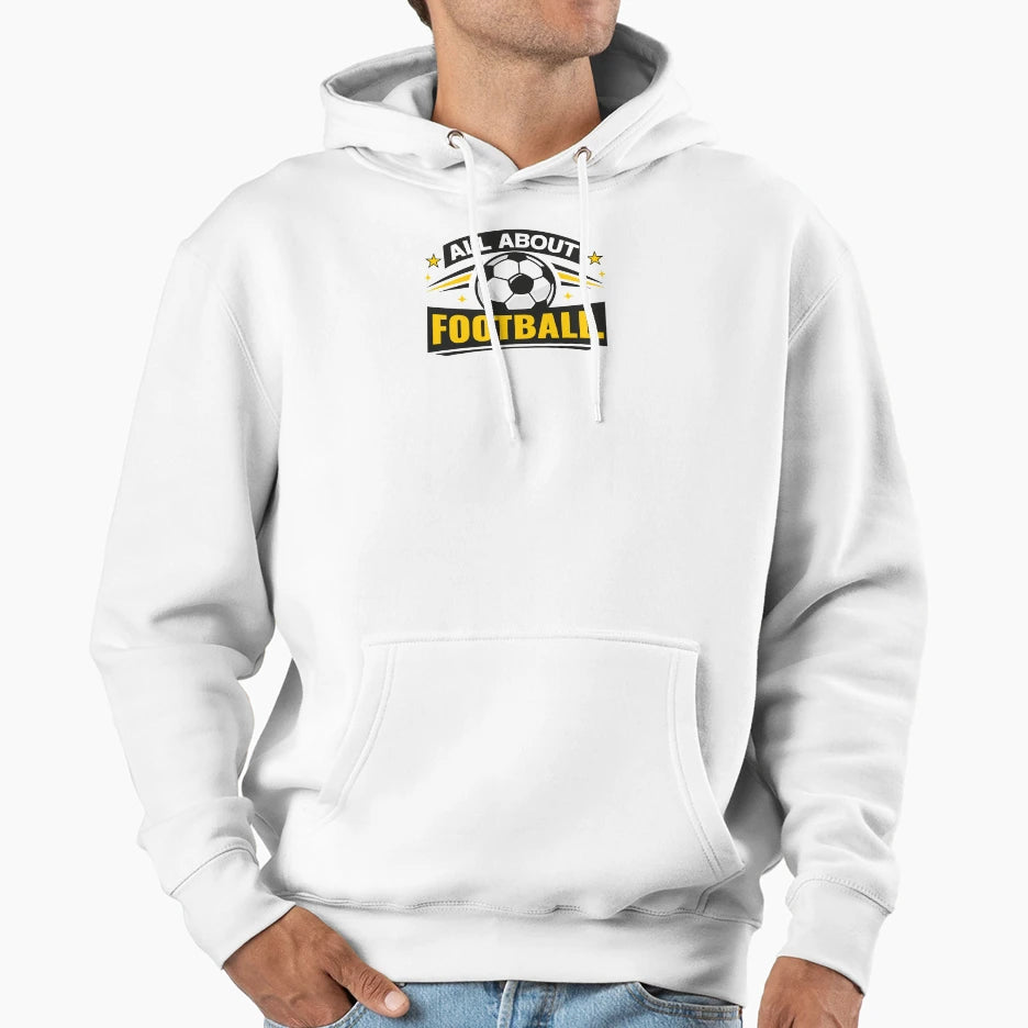 All About Football Hoodie - Trendy Graphic Unisex - T-Shirt, Sweatshirt, Hoodie