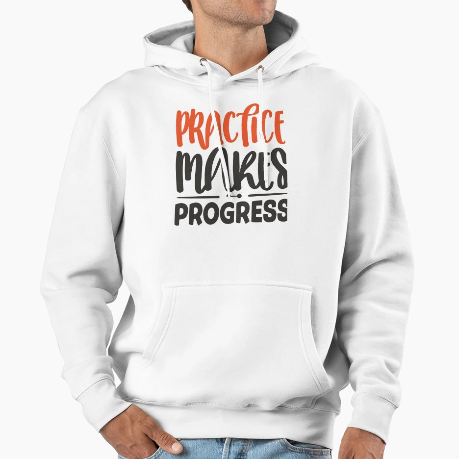 Practice Makes Progress Way To Being Hoodie - Aesthetic Graphic Men Women - T-Shirt, Sweatshirt, Hoodie
