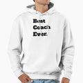 Best Coach Ever Hoodie - Unique Graphic for Adults - T-Shirt, Sweatshirt, Hoodie