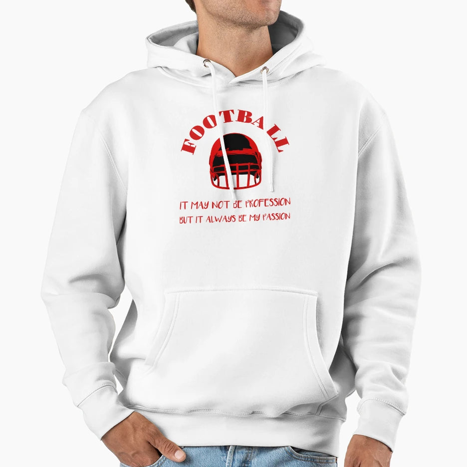 Football It May Not Be Profession But It Hoodie - Trendy Graphic Unisex - T-Shirt, Sweatshirt, Hoodie