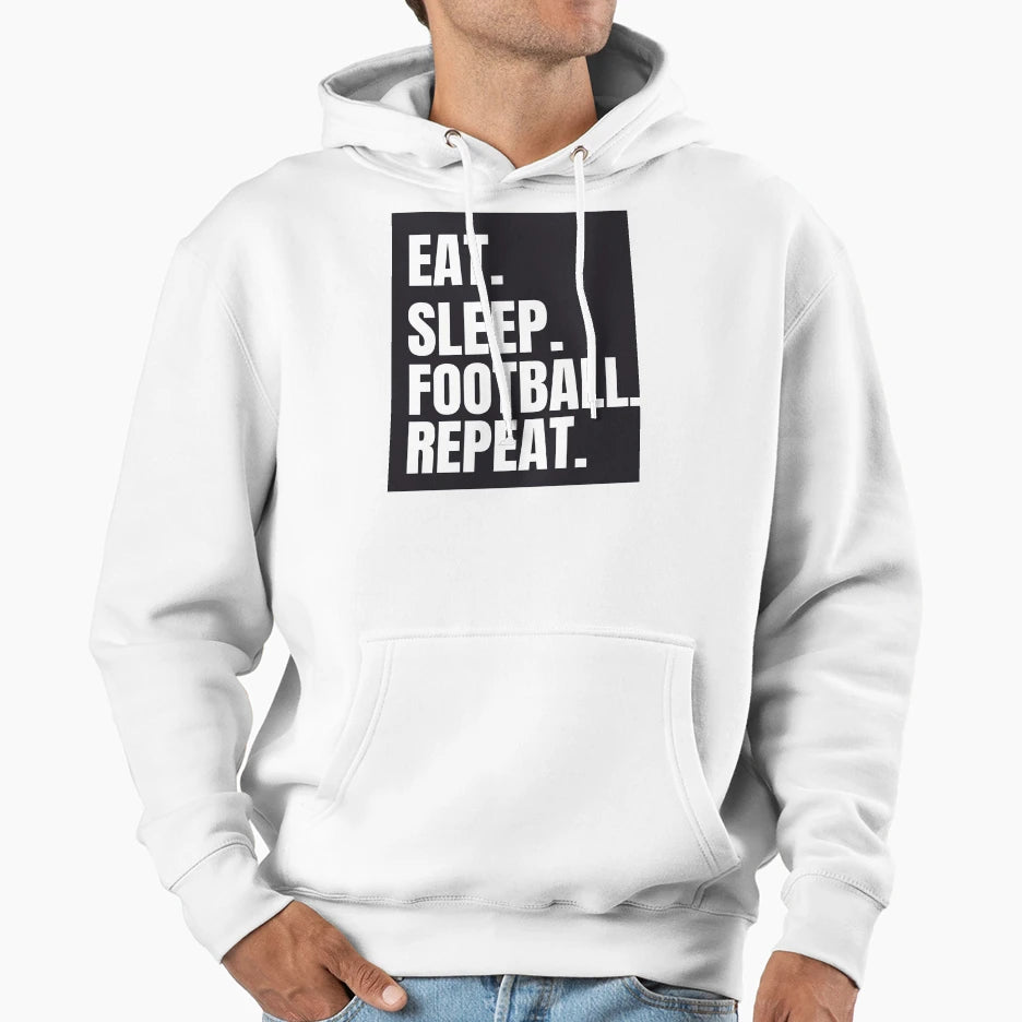 Eat Sleep Football Repeat Hoodie - Fun Novelty Design for Adults - T-Shirt, Sweatshirt, Hoodie