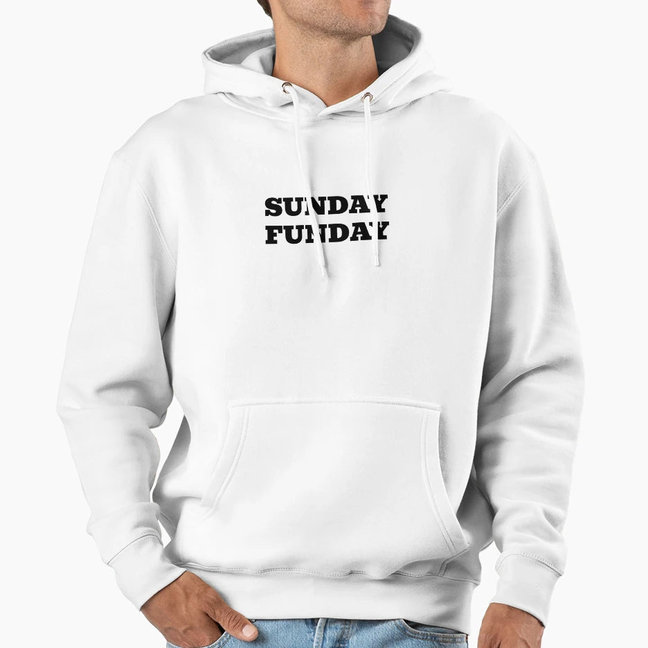 Sunday Funday Hoodie - Streetwear Style Men Women - T-Shirt, Sweatshirt, Hoodie