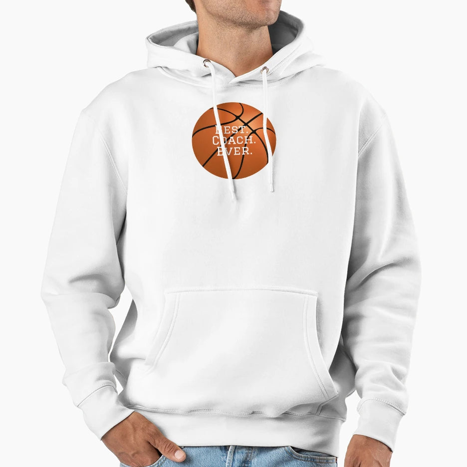 Best Basketball Coach Hoodie - Casual Everyday Wear Men Women - T-Shirt, Sweatshirt, Hoodie