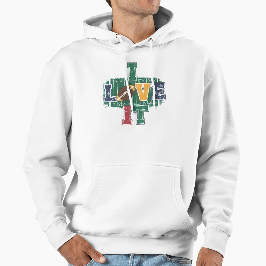 I Love It Football Field Sports I Hoodie - Streetwear Style for Adults - T-Shirt, Sweatshirt, Hoodie