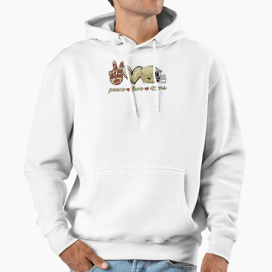Peace Love 49Ers Football Team Hoodie - Fun Novelty Design Unisex - T-Shirt, Sweatshirt, Hoodie