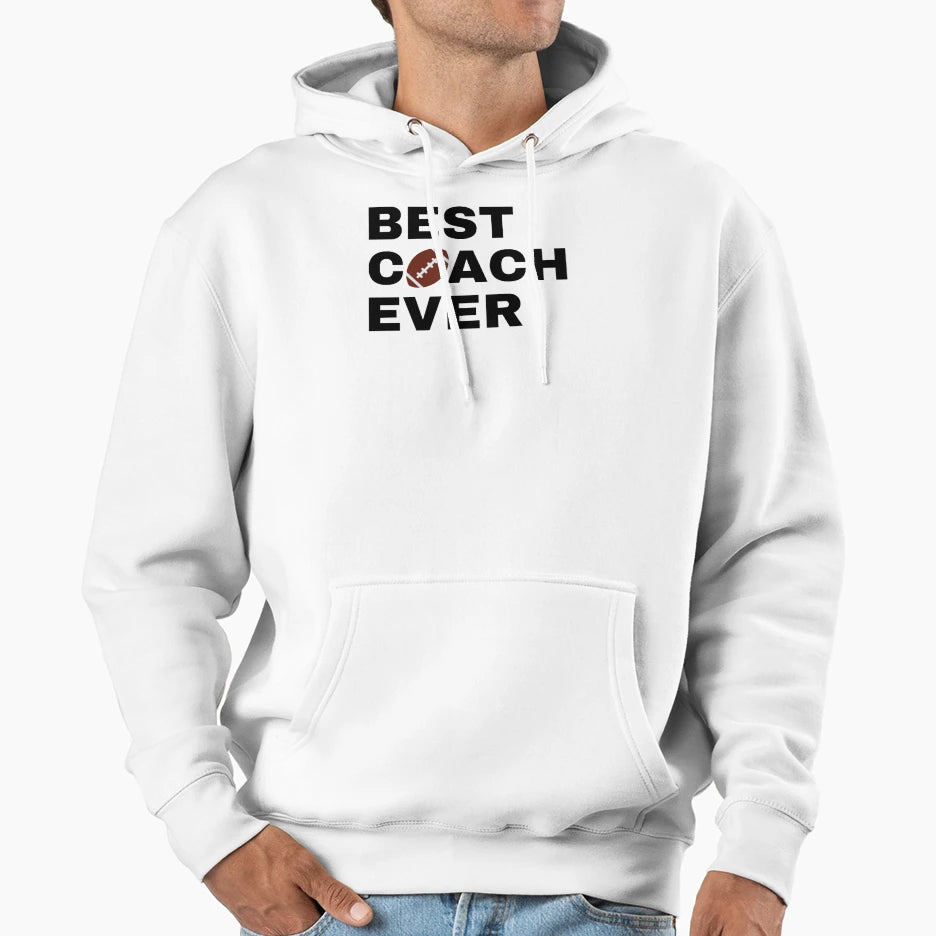 Best Coach Ever Football Black Hoodie - Casual Everyday Wear Men Women - T-Shirt, Sweatshirt, Hoodie