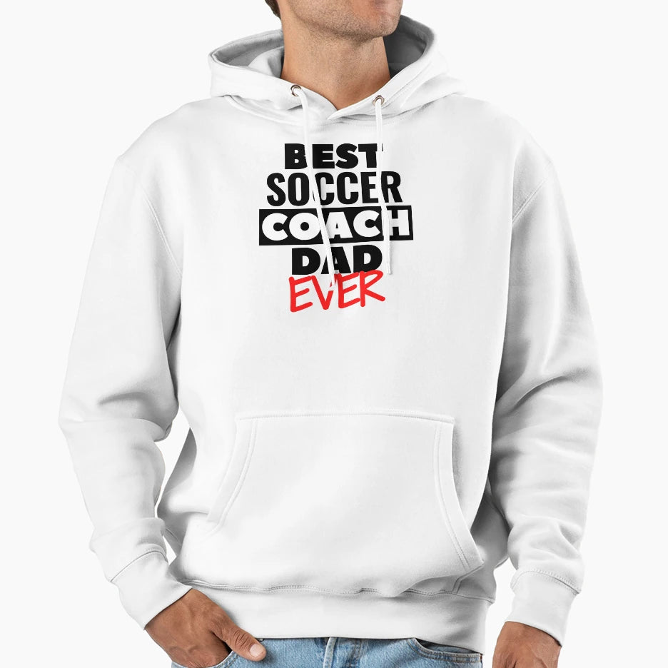 Best Soccer Coach Dad Ever Hoodie - Custom Art Print Unisex - T-Shirt, Sweatshirt, Hoodie