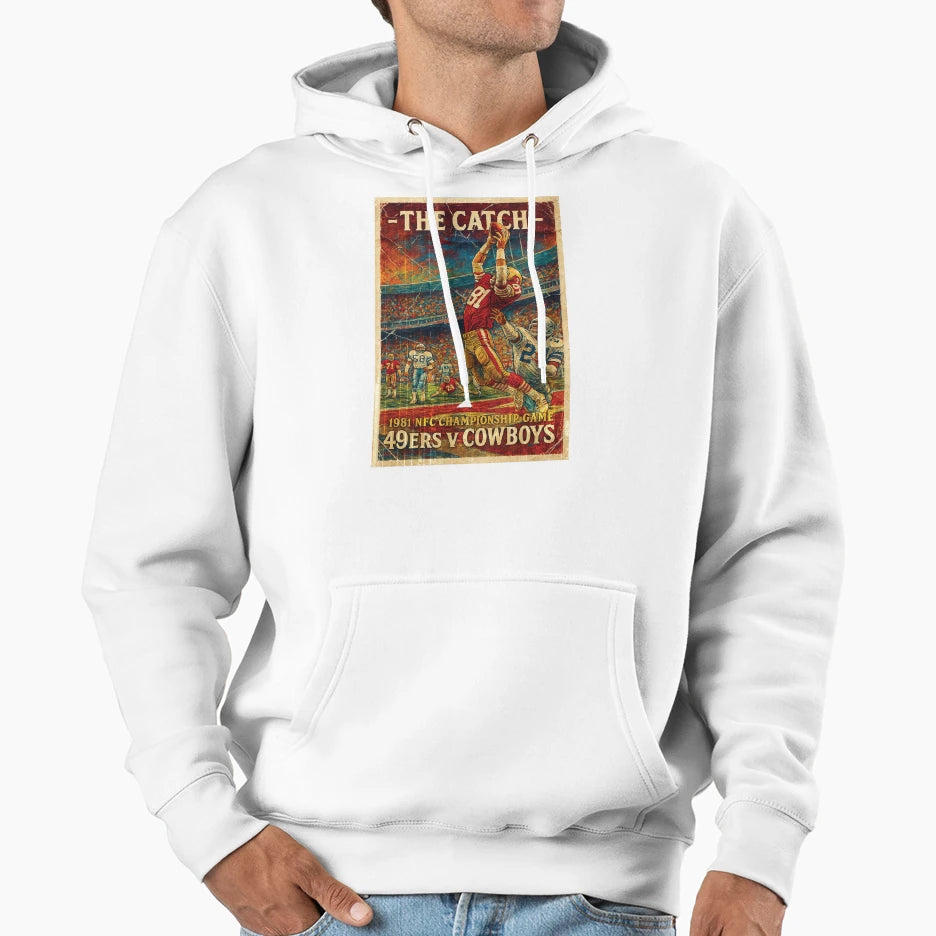 Dwight Clark Catch 49Ers V Cowboys Hoodie - Trendy Graphic Unisex - T-Shirt, Sweatshirt, Hoodie