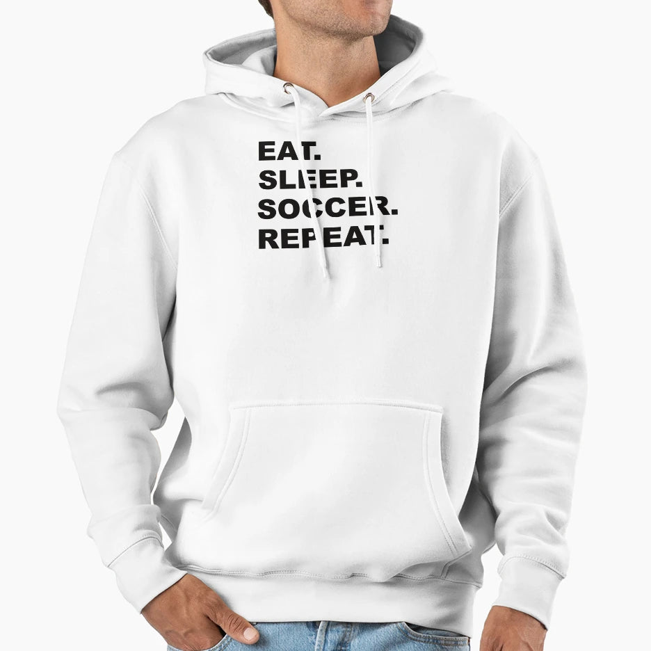 Eat Sleep Soccer Repeat Hoodie - Custom Art Print Unisex - T-Shirt, Sweatshirt, Hoodie