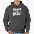 Weekend Forecast Football And Drinking Hoodie - Custom Art Print for Adults - T-Shirt, Sweatshirt, Hoodie