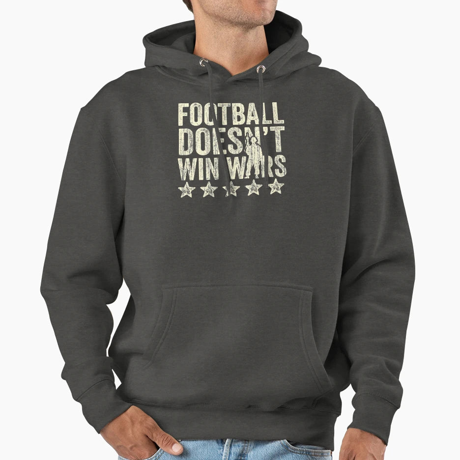 Football Doesnt Win Wars Hoodie - Minimalist Print for Adults - T-Shirt, Sweatshirt, Hoodie