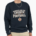 Sundays Are Church And Football Sweatshirt - Unique Graphic for Adults - T-Shirt, Sweatshirt, Hoodie