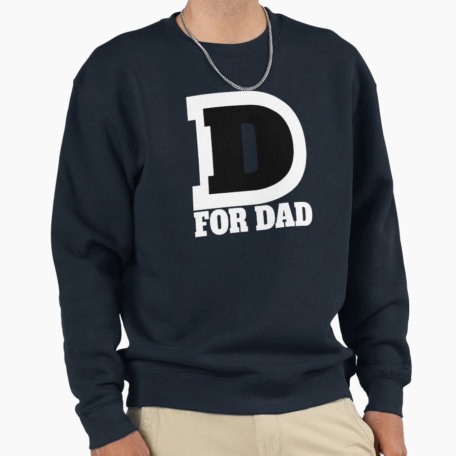 D Dad Sweatshirt - Novelty Apparel Men Women - T-Shirt, Sweatshirt, Hoodie