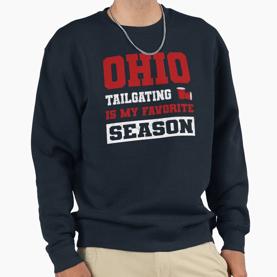 Funny Ohio Tailgating Is My Favorite Sweatshirt - Novelty Apparel Unisex - T-Shirt, Sweatshirt, Hoodie