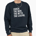 Coach Myth Legend Sweatshirt - Casual Everyday Wear for Adults - T-Shirt, Sweatshirt, Hoodie