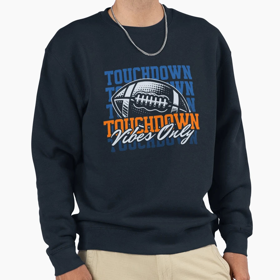 Touchdown Vibes Only American Sweatshirt - Novelty Apparel Men Women - T-Shirt, Sweatshirt, Hoodie