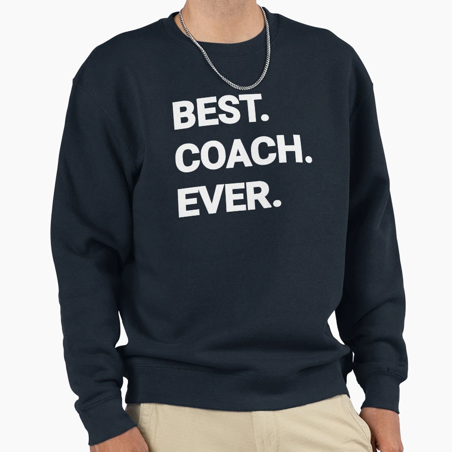 Best Coach Ever Sweatshirt - Minimalist Print for Adults - T-Shirt, Sweatshirt, Hoodie