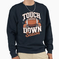 Touch Down Season American Sweatshirt - Custom Art Print Men Women - T-Shirt, Sweatshirt, Hoodie