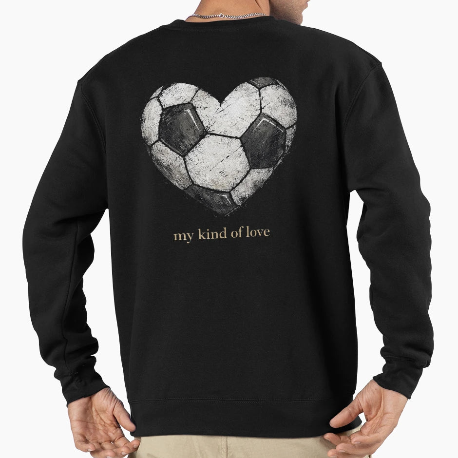 Soccer My Kind Love Sweatshirt - Minimalist Print Unisex - T-Shirt, Sweatshirt, Hoodie