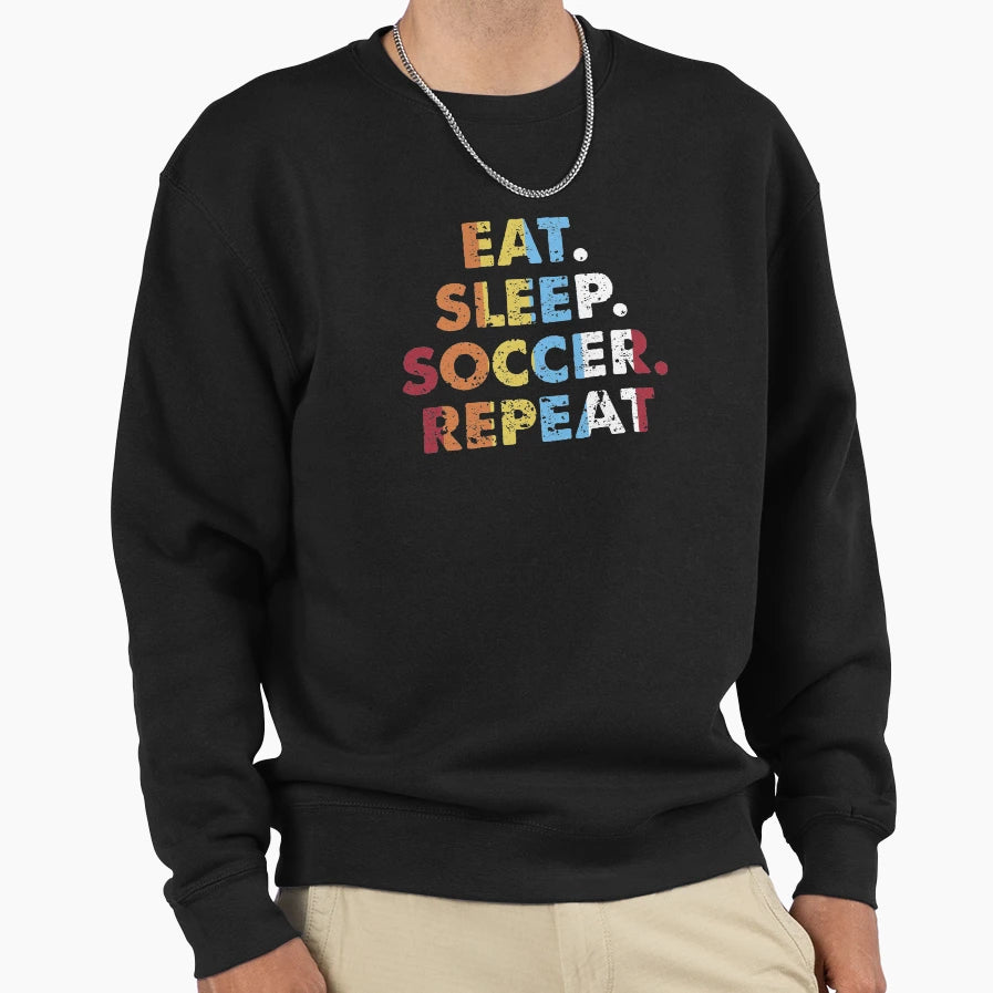 Eat Sleep Soccer Repeat Sports Sweatshirt - Unique Graphic Men Women - T-Shirt, Sweatshirt, Hoodie