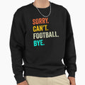 Football Gift Football Lover Football T-Shirt - Fun Novelty Design Unisex - T-Shirt, Sweatshirt, Hoodie