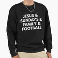 Jesus Sundays Family Football Sweatshirt - Streetwear Style Men Women - T-Shirt, Sweatshirt, Hoodie