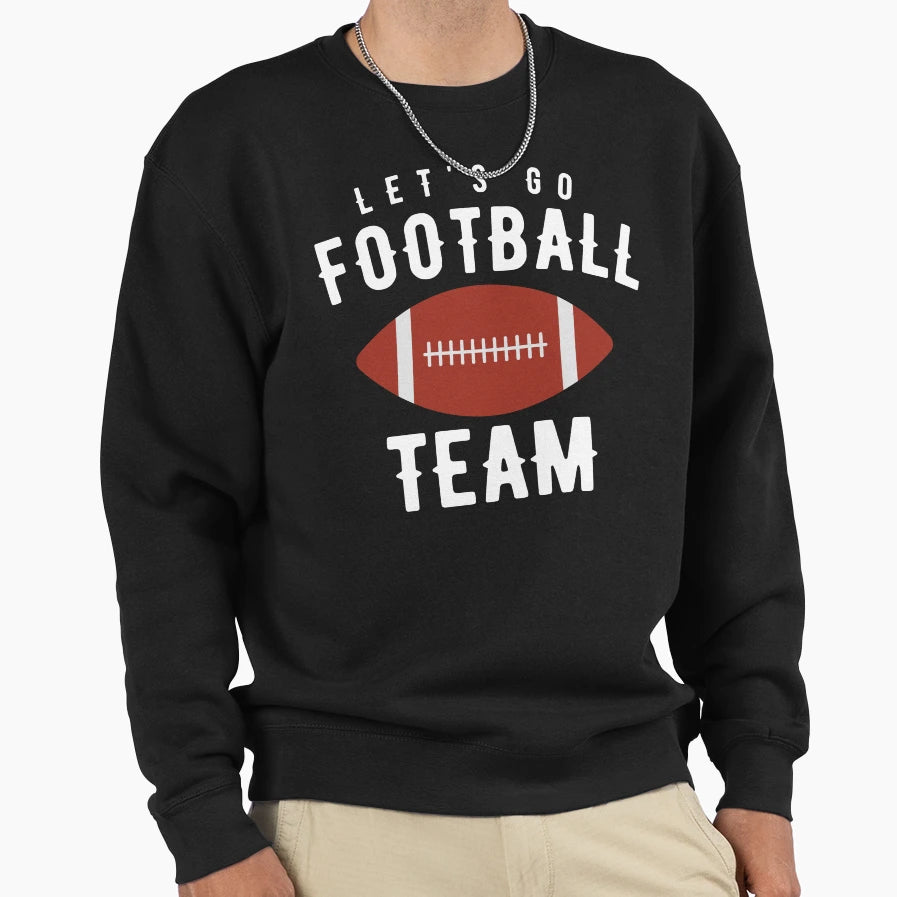 Lets Go Football Team Sweatshirt - Custom Art Print for Adults - T-Shirt, Sweatshirt, Hoodie