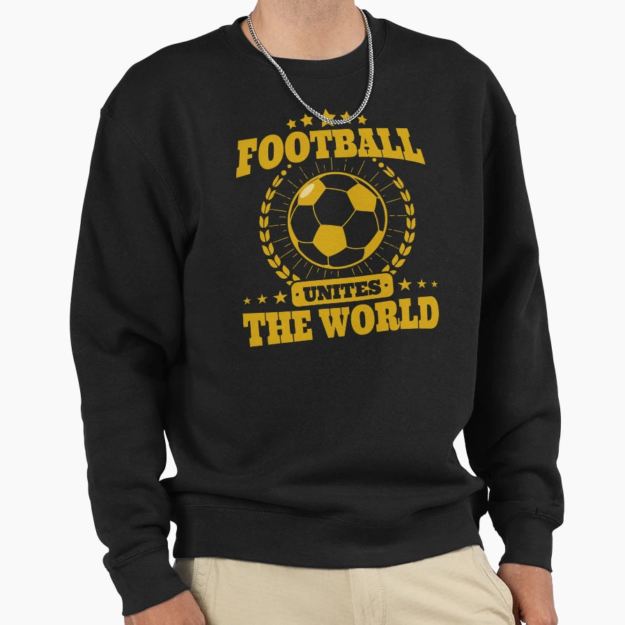 Football Unites World Sweatshirt - Streetwear Style Men Women - T-Shirt, Sweatshirt, Hoodie