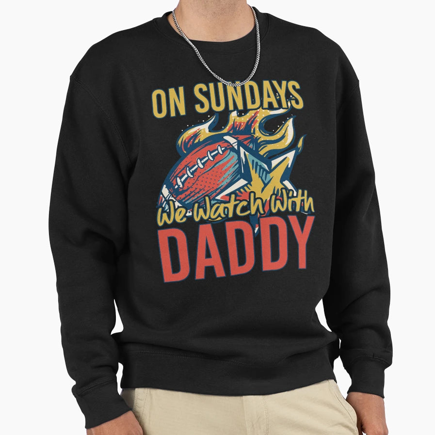 Sunday Football Daddy Fan Sundays Sweatshirt - Custom Art Print for Adults - T-Shirt, Sweatshirt, Hoodie