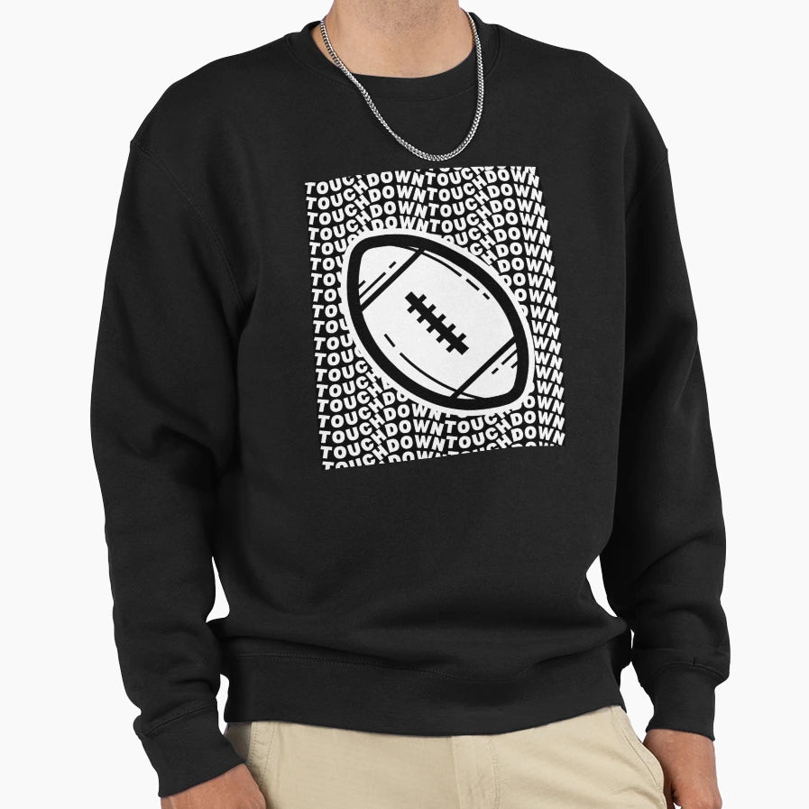 Touchdown I Love Football Sweatshirt - Casual Everyday Wear Unisex - T-Shirt, Sweatshirt, Hoodie