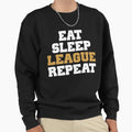 Best Seller Eat Sleep League Sweatshirt - Casual Everyday Wear Unisex - T-Shirt, Sweatshirt, Hoodie