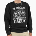 Sunday Football Daddy Fan Sundays Sweatshirt - Novelty Apparel for Adults - T-Shirt, Sweatshirt, Hoodie