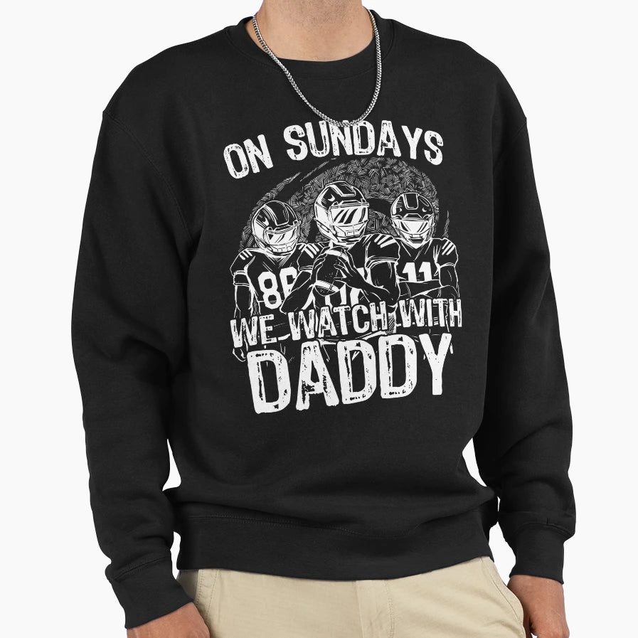 Sunday Football Daddy Fan Sundays Sweatshirt - Novelty Apparel for Adults - T-Shirt, Sweatshirt, Hoodie